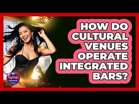 How Do Cultural Venues Operate Integrated Bars?