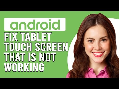 How To Fix Android Tablet Touch Screen Not Working (What Causes The Issue And How To Solve It?)