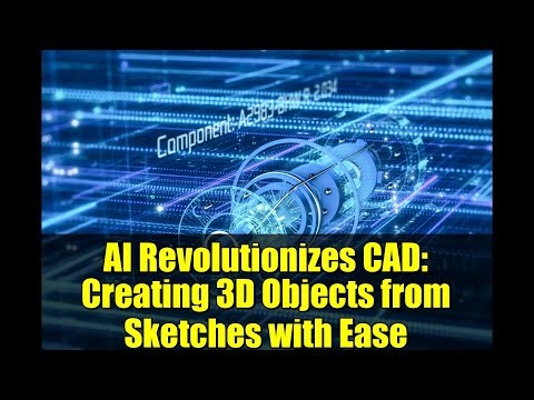 AI Revolutionizes CAD: Creating 3D Objects from Sketches with Ease