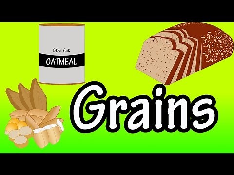 Grains - What are Grains - Whole Grains - Refined Grains - Health Benefits Of Whole Grains