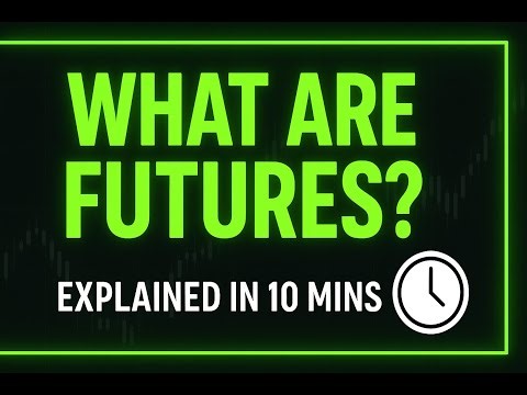 What Are Futures? (Futures Trading Explained for Beginners in 10 Minutes)