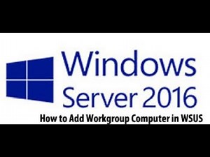 #04-Windows Server 2016- How to Add Workgroup Computers in WSUS Server Using Registry Settings
