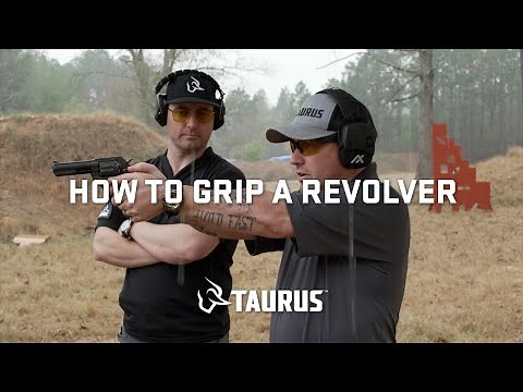 Taurus How-To Series: How to Grip a Revolver
