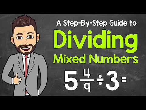 Dividing Mixed Numbers | A Complete Guide | Math with Mr. J