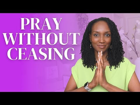 How to Pray Without Ceasing (3 Easy Ways)