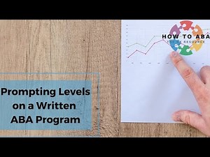 How to: Use Prompting Levels on a Written ABA Program