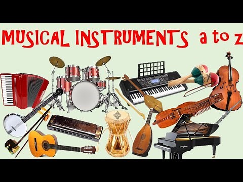 MUSICAL INSTRUMENTS from A to Z - Musical instruments pictures and sound l ABC Musical Instruments