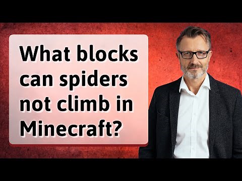 What blocks can spiders not climb in Minecraft?