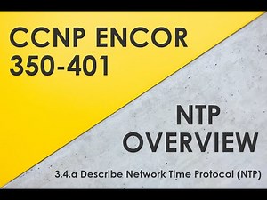 NTP (Network Time Protocol) Overview - Cisco CCNP ENCOR 350-401