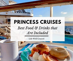 Princess Cruises: What Food is Included and What's Extra?