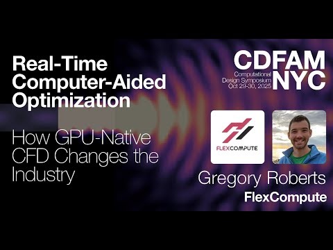 Flexcompute - Real-Time Computer-Aided Optimization: How GPU-Native CFD Changes the Industry - CDFAM