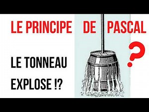 Le principe de Pascal (le crève-tonneau)