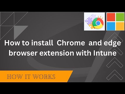 How to install google Chrome /Edge browser Extension with Intune