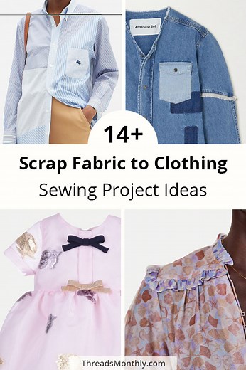 Turn Scrap Fabric into NEW Clothes: 14 Sewing Project Ideas