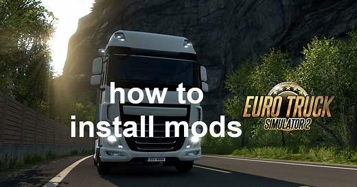 Guide: How To Install ETS 2 Mods ( Bonus Tips) - ModsHost