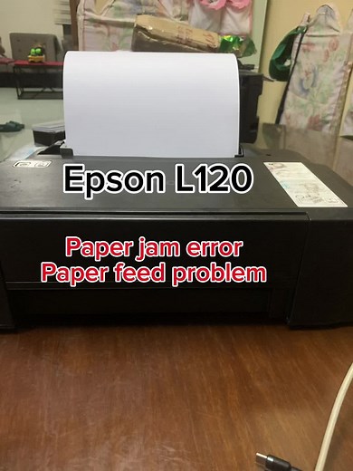 Fix Epson L120 Paper Jam and Feed Issues Easily