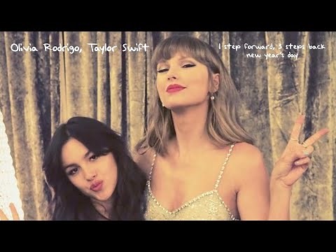 Olivia Rodrigo, Taylor Swift - 1 step forward, 3 steps back / new year's day (transition — audio)