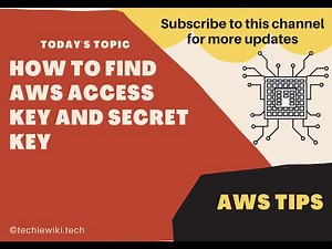 How to get AWS access key and secret key id