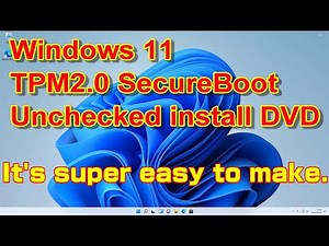 Windows 11 TPM2.0 SecureBoot Unchecked install DVD It's super easy to make.