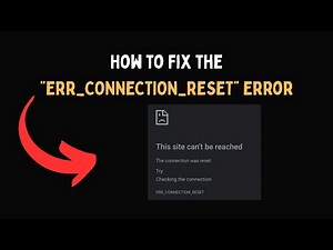 How to Fix the “ERR CONNECTION RESET” Error