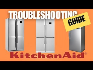 FULL KitchenAid refrigerator troubleshooting guide (LATEST)