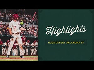Razorback Baseball: Highlights, Hogs Defeat Oklahoma State