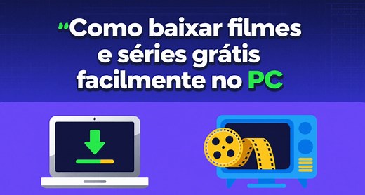 Como baixar filmes e séries grátis facilmente no PC • Tecnoblog