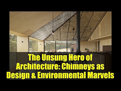 The Unsung Hero of Architecture: Chimneys as Design & Environmental Marvels