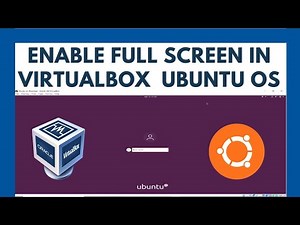 how to enable full screen in virtualbox ubuntu