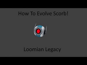 How To Evolve Scorb! (Loomian Legacy)