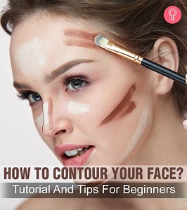 How To Contour Your Face: 5 Easy Steps For A Sculpted Look