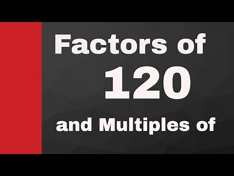 Factors of 120 and Multiples of 120
