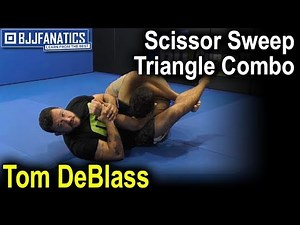 Jiu Jitsu Moves: Scissor Sweep Triangle Combo by Tom DeBlass
