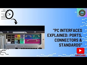 "PC Interfaces Explained: Ports, Connectors & Standards"