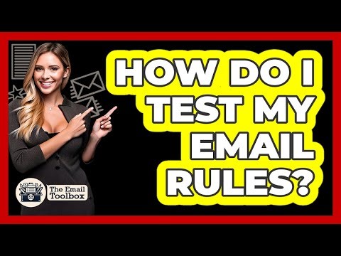 How Do I Test My Email Rules?