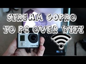 Finally got my GoPro to stream to my laptop over WiFi (tutorial)
