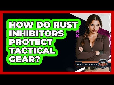 How Do Rust Inhibitors Protect Tactical Gear? - Tactical Locker Experts