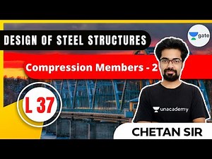 L 37 | Compression Members | Design of Steel Structures #GATE #ESE2021 by Chetan Sir