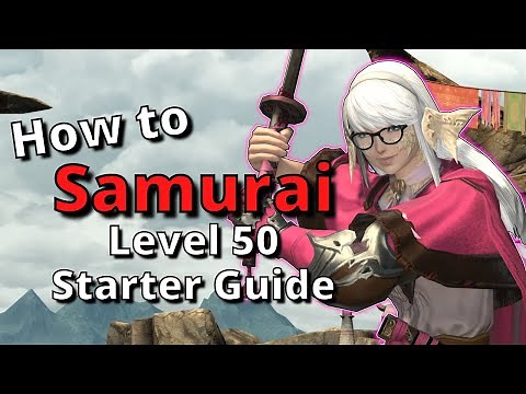 FFXIV 6.28+ Samurai Level 50 Starter Guide: New to the job? Start here!