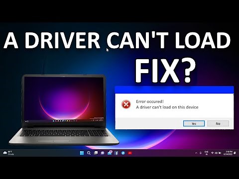 How To Fix "A Driver Can't Load on This Device" Error in Windows 11