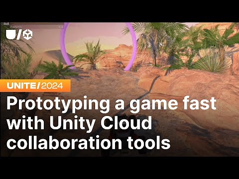 Prototyping a game fast with Unity Cloud collaboration tools | Unite 2024