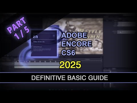 Adobe Encore CS6: Basic Guide Part 1/5 (2025)