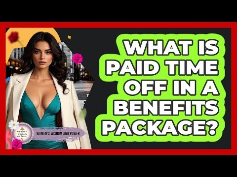 What Is Paid Time Off In A Benefits Package?