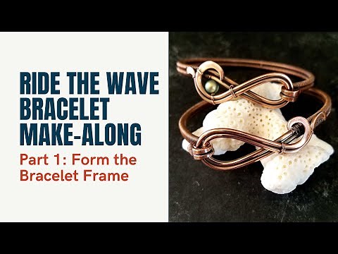 Ride the Wave: A wire weave bracelet make-along series | Practice wire weaving with this fun project