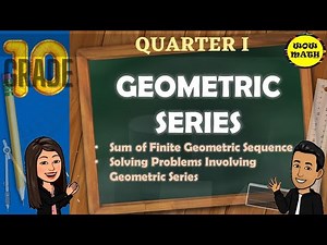 GEOMETRIC SERIES || GRADE 10 MATHEMATICS Q1