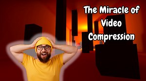 The Miracle of Video Compression