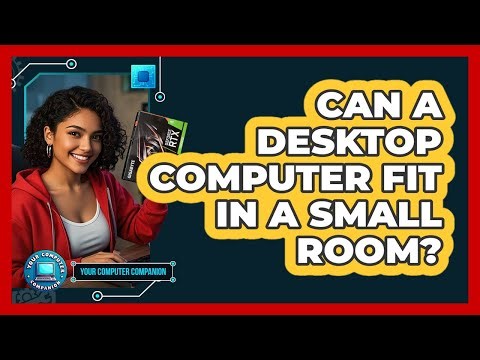 Can A Desktop Computer Fit In A Small Room?
