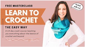 Learn to Crochet for Absolute Beginners: FREE Masterclass