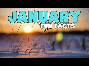 January Fun Facts | Learn about interesting events that happened in January