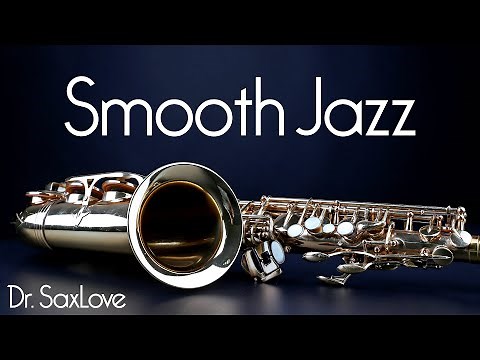 Smooth Jazz • 2 Hours Smooth Jazz Saxophone Instrumental Music for Relaxing and Study